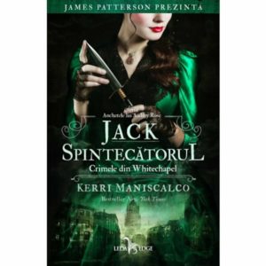 Jack Spintecatorul Crimele Din Whitechapel Vol1 Din Seria Anchetele Lui Audrey Rose