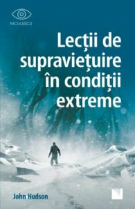 Lecții de supraviețuire în condiții extreme